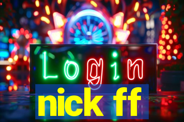 nick ff